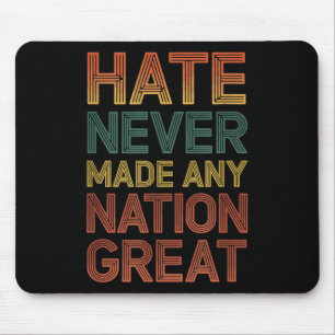 Hate Never Made Any Nation Great Anti Trump Mouse Mat