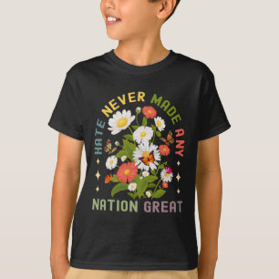 Hate Never Made Any Nation Great Feminist Women Ri T-Shirt