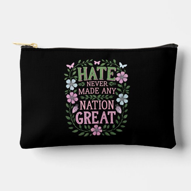 Hate Never Made Any Nation Great Floral Accessory Pouch (Front)