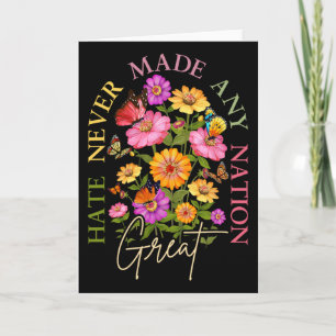 Hate Never Made Any Nation Great Floral Political  Card