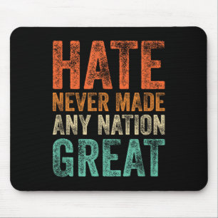 Hate Never Made Any Nation Great Funny Anti-trump Mouse Mat