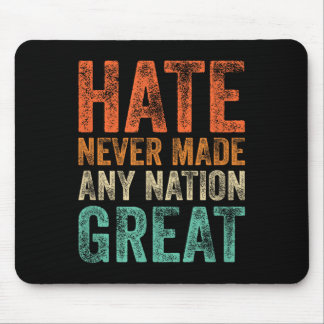 Hate Never Made Any Nation Great Funny Anti-trump Mouse Mat
