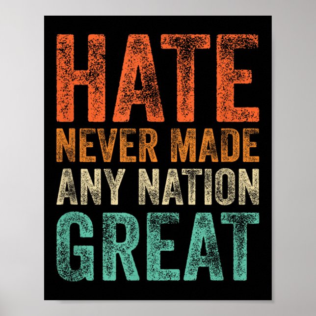 Hate Never Made Any Nation Great Funny Anti-trump Poster (Front)