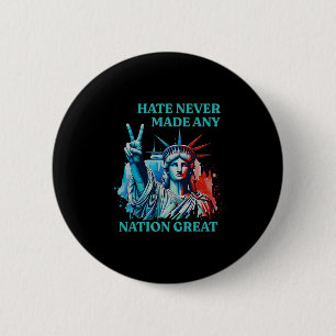 Hate Never Made Any Nation Great Peace Anti Trump 6 Cm Round Badge