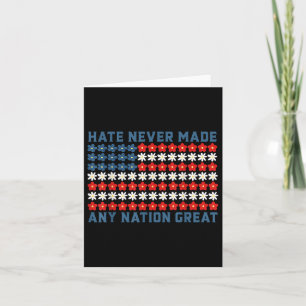 Hate Never Made Any Nation Great Political Quote Card