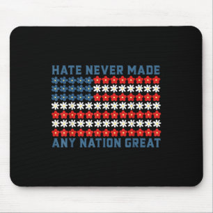 Hate Never Made Any Nation Great Political Quote Mouse Mat