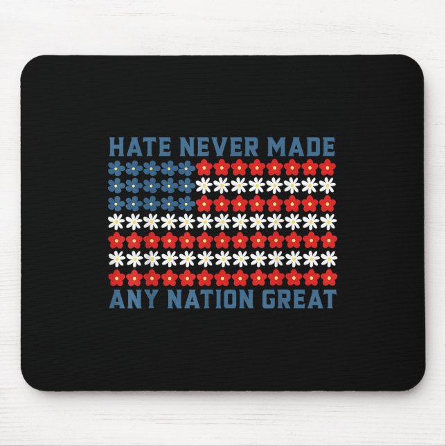 Hate Never Made Any Nation Great Political Quote Mouse Mat (Front)