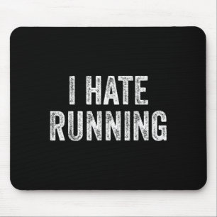 Hate Running - Funny Sarcastic Humour Joke Text Mouse Mat