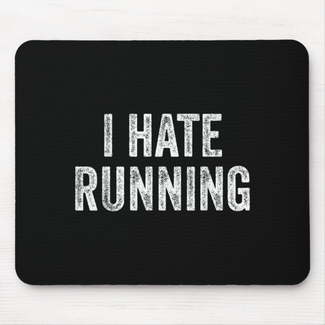 Hate Running - Funny Sarcastic Humour Joke Text Mouse Mat (Front)