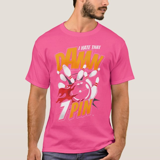 Hate Seven 7 Pin Funny Bowling Team Affordable T-Shirt (Front)