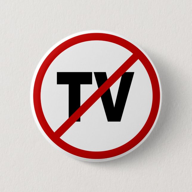 Hate TV /No TV Allowed Sign Statement 6 Cm Round Badge (Front)