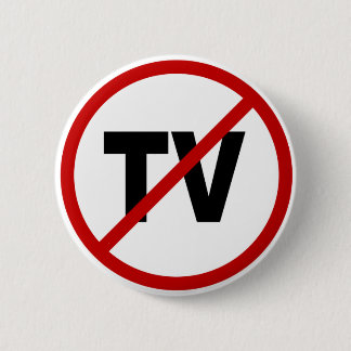 Hate TV /No TV Allowed Sign Statement 6 Cm Round Badge