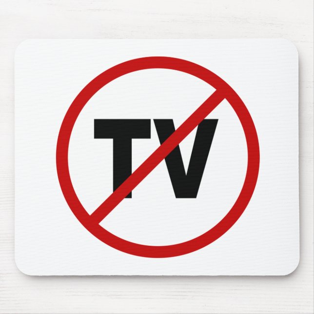 Hate TV /No TV Allowed Sign Statement Mouse Mat (Front)