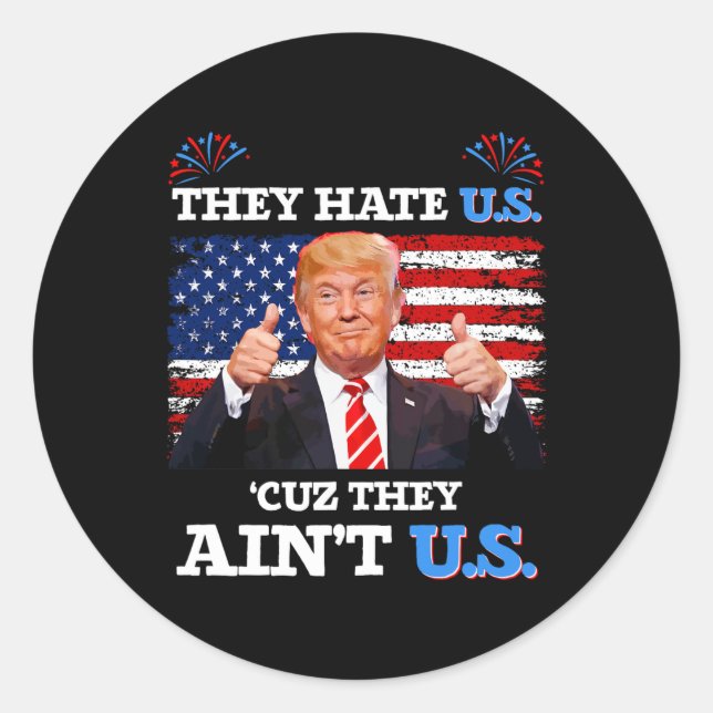 Hate Us Cuz They Ain't Us Usa Donald Trump Conserv Classic Round Sticker (Front)