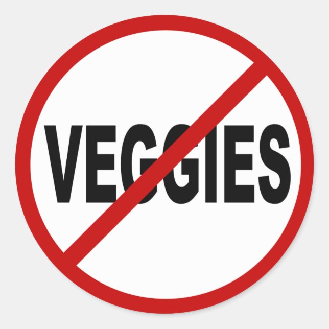 Hate Veggies/No Veggies Allowed Sign Statement Classic Round Sticker (Front)