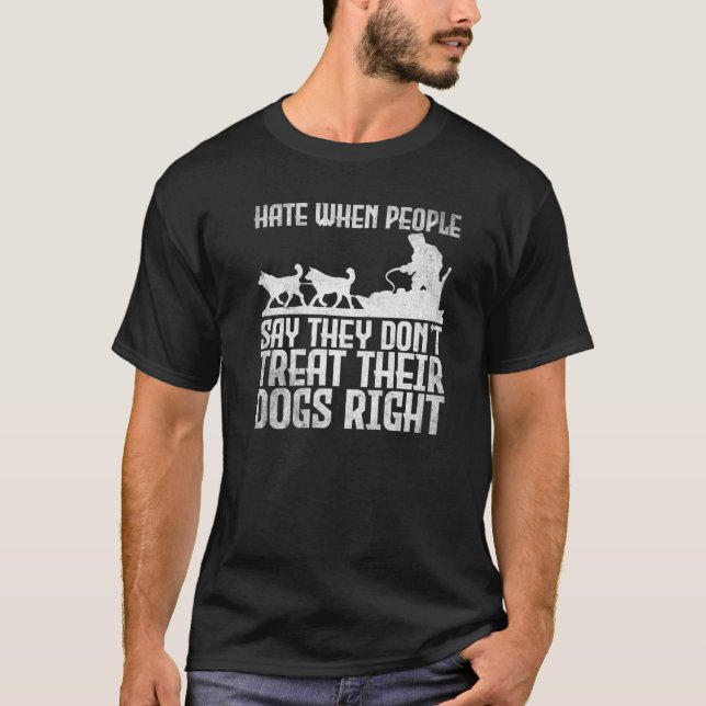 Hate when people don't treat their dogs right Husk T-Shirt (Front)