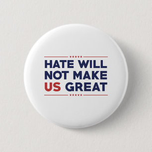 Hate Will Not Make US Great 6 Cm Round Badge
