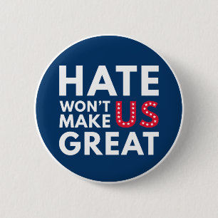 Hate Will Not Make US Great 6 Cm Round Badge