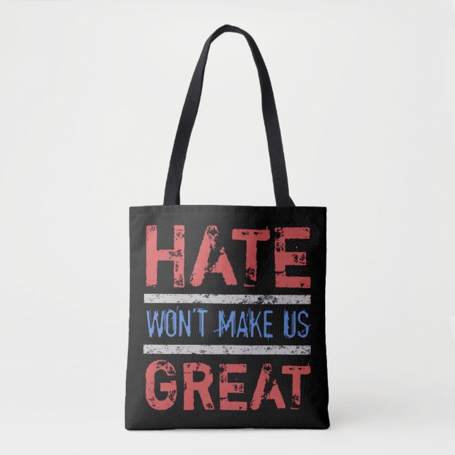Hate Won’t Make Us Great Tote Bag (Front)