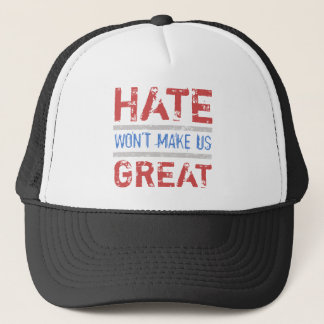 Hate Won’t Make Us Great Trucker Hat