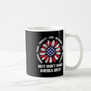 Hate Wont Make America Great Coffee Mug