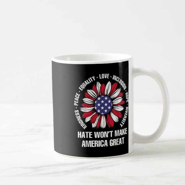 Hate Wont Make America Great  Coffee Mug (Right)