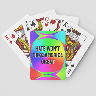 Hate Won't Make America Great Playing Cards