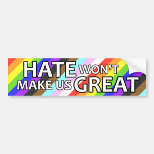Hate Won't Make Us Great Bumper Sticker