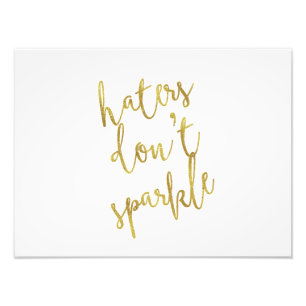 Haters Don't Sparkle Quote Faux Gold Foil Glitter Photo Print