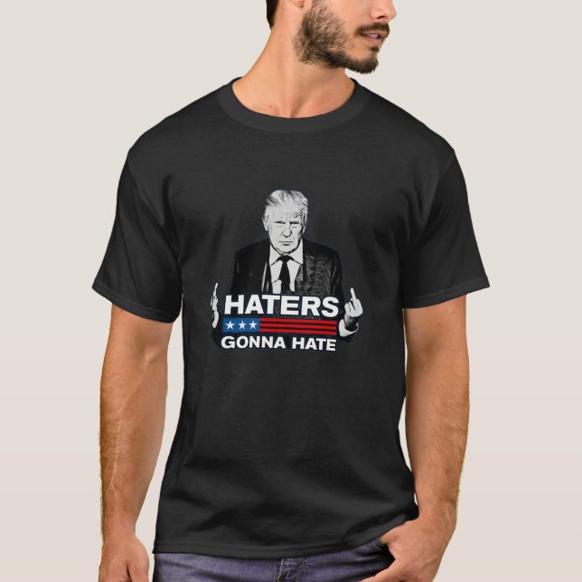 Haters Gonna Hate American Flag Trump 2024 Take Am T-Shirt (Front)