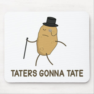 Haters Gonna Hate and Taters Gonna Tate Mouse Mat