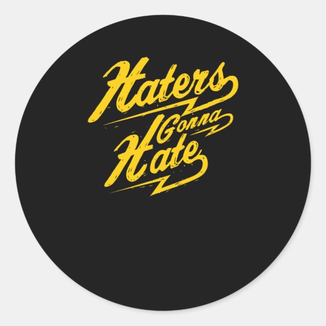 Haters Gonna Hate Classic Round Sticker (Front)