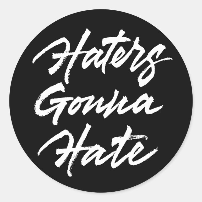 Haters Gonna Hate Classic Round Sticker (Front)