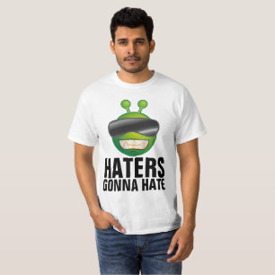 HATERS GONNA HATE Funny Alien T-shirts