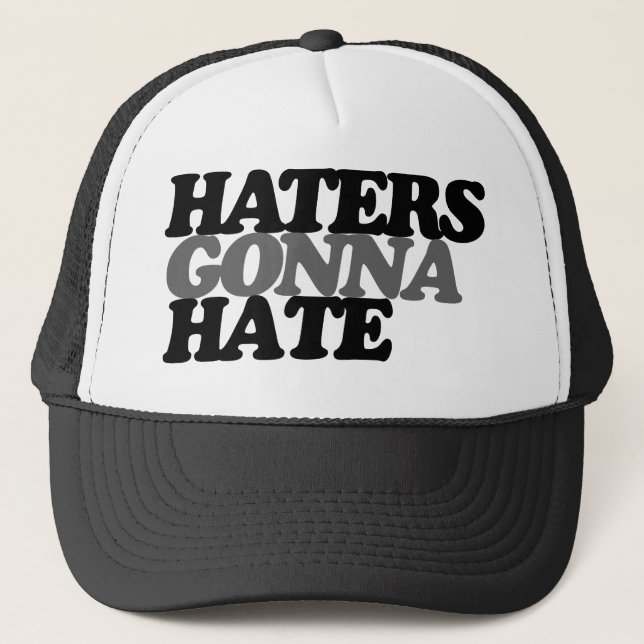 Haters gonna hate funny teen trend trucker hat (Front)