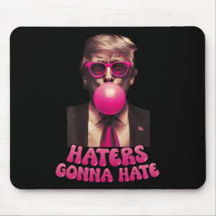 Haters Gonna Hate Funny Trump Bubble Gum Donald Tr Mouse Mat