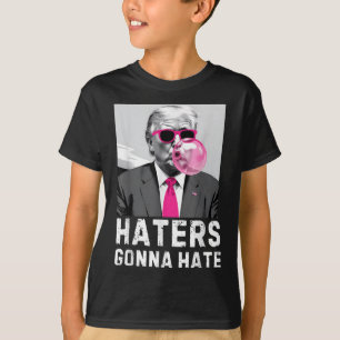 Haters Gonna Hate Funny Trump Pink Bubble Gum Dona T-Shirt
