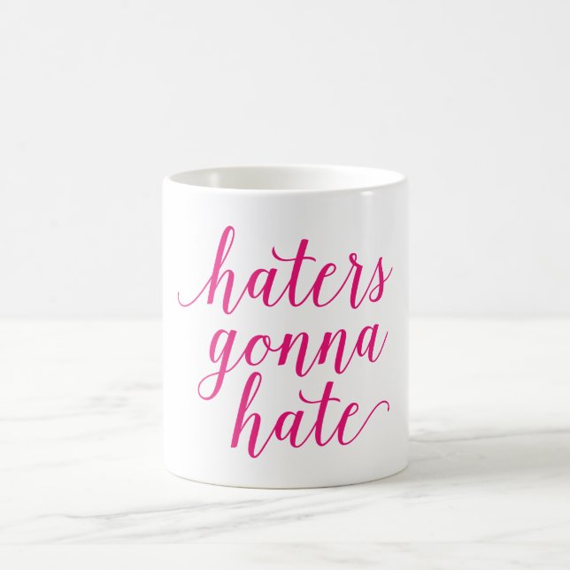 HATERS GONNA HATE mug (Center)
