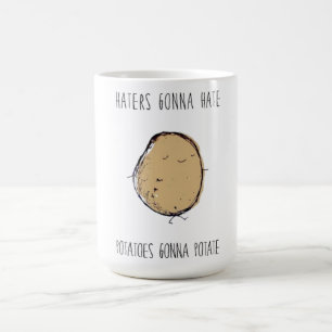 "Haters Gonna Hate.. Potatoes Gonna Potate" Mug