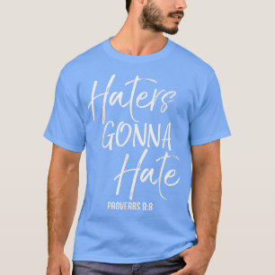 Haters Gonna Hate Proverbs 98 Vintage Christian T T-Shirt