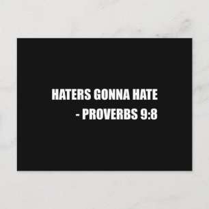 Haters Gonna Hate Proverbs Postcard