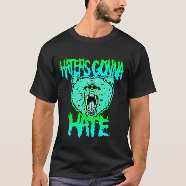 Haters Gonna Hate T-Shirt (Front)