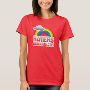 HATERS GONNA HATE T-Shirt