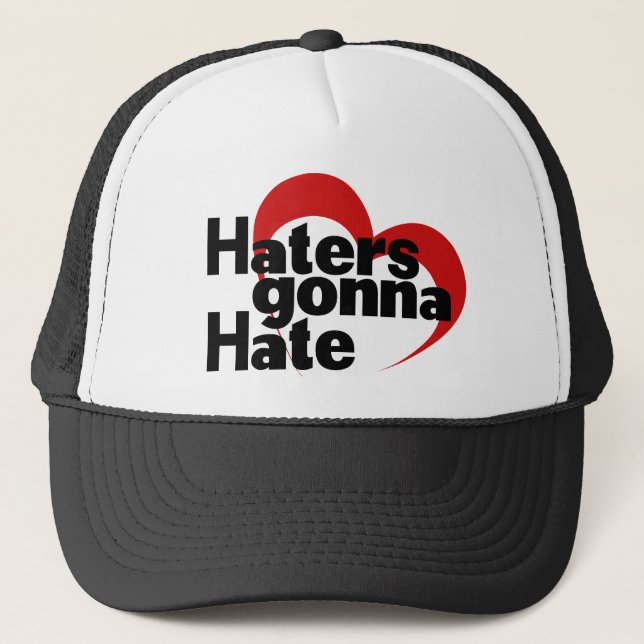 Haters gonna hate trucker hat (Front)