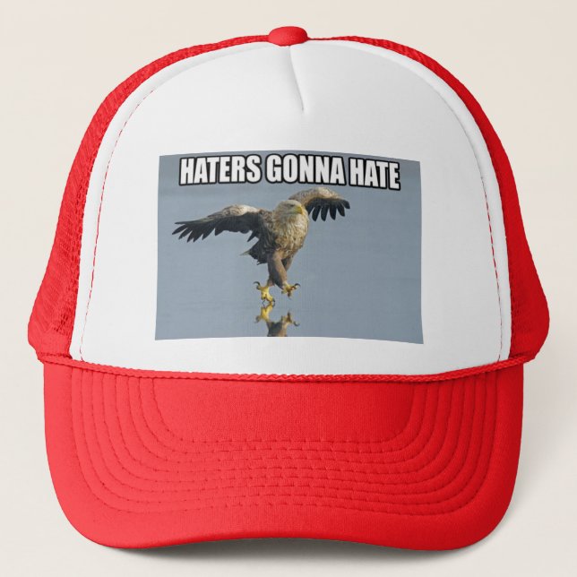 Haters Gonna Hate Trucker Hat (Front)