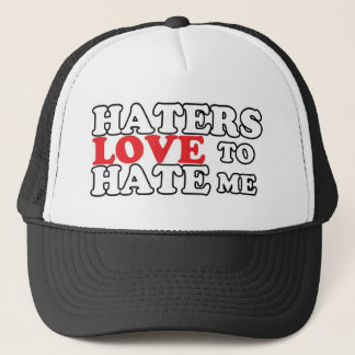 Haters love to hate me trucker hat