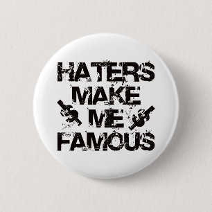 Haters Make Me Famous 6 Cm Round Badge