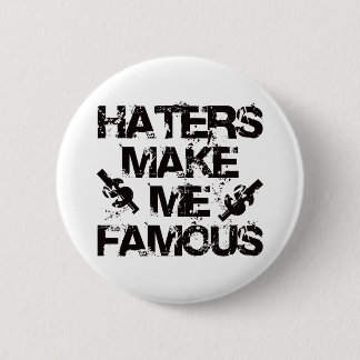 Haters Make Me Famous 6 Cm Round Badge