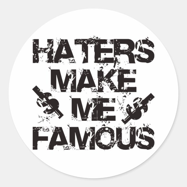 Haters Make Me Famous Classic Round Sticker (Front)