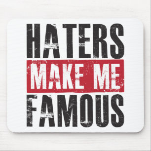 Haters Make Me Famous Mouse Mat
